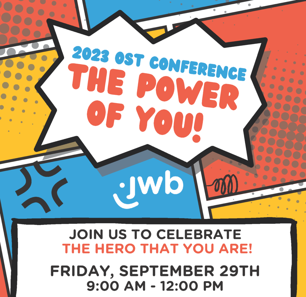 2023 OST Conference - The Power Of You - Join us to celebrate the hero that you are! Friday, September 29 9 AM to 12 PM